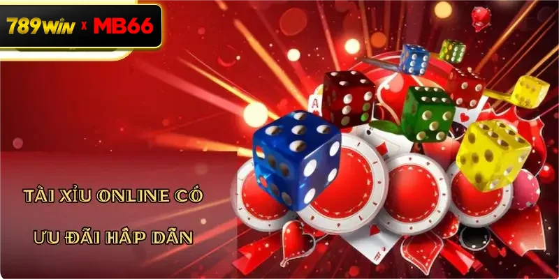 Tài Xỉu Online có ưu đãi hấp dẫn