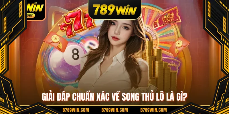 Giải đáp chuẩn xác về song thủ lô là gì?