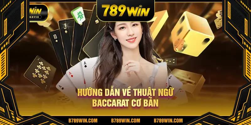 Hướng dẫn về thuật ngữ Baccarat cơ bản Hướng dẫn về thuật ngữ Baccarat cơ bản